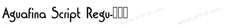 Aguafina Script Regu字体转换